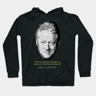 Bill Clinton Quote Hoodie